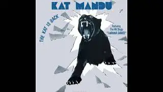 KAT MANDU -  THE KAT IS BACK