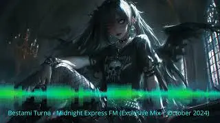 Bestami Turna - Midnight Express FM (Exclusive Mix | October 2024)
