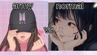 Bts army 💜 vs normal people❤️..army vs normal people... 😘. which one are you? army or normal 🤗
