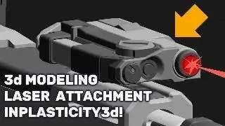 3d Modeling Timelapse - SCIFI Laser Module- Weapon Mount - #Plasticity3d