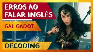 Erros ao falar Inglês com Gal Gadot | Spoken English