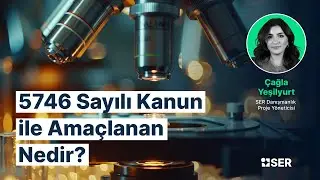 5746 Sayılı Kanun ile Ama&ccedil;lanan Nedir? | SER Proje Y&ouml;neticisi / &Ccedil;ağla Yeşilyurt