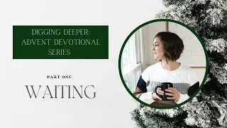 Advent Devotional: WAITING | How Christmas Theology Can Change Your Work Life All Year Long