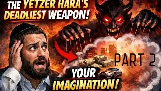 Rabbi Yaron Reuven - The Yetzer Hara’s Most Dangerous Weapon: Your Imagination - Par 2