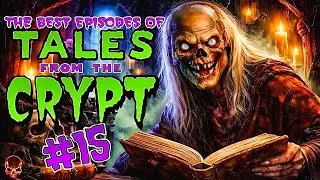 Лучшие и самые страшные эпизоды сериала &laquo;Истории из склепа&raquo; (Часть 15)