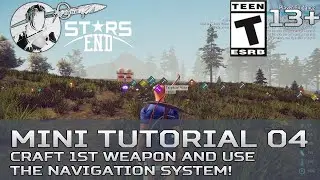 Stars End (Mini Step by Step Tutorials) 04 Craft a Bow, 3 Arrows and use the Navigation System!