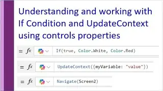 If Condtion and variable creation in PowerApps and Working with controls properties