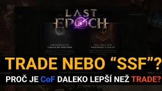 Last Epoch frakce - Trade vs. CoF a proč nen&iacute; nyn&iacute; trade dobr&yacute;