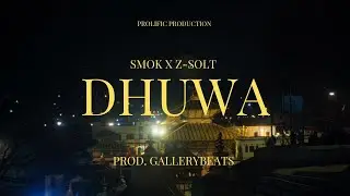 DHUWA | SMOK X Z-SOLT | PROD. GALLERYBEATS | OFFICIAL M/V