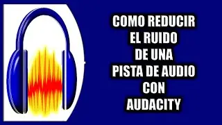 How to reduce noise in an audio track with Audacity