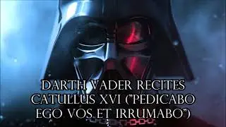 Darth Vader reads the most obscene Roman poem ever: Catullus XVI, 
