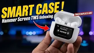 The First SMART Case Earbuds Under ₹2000? 🤯 Hammer Screen TWS Unboxing!