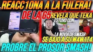 R0NCHAS REACC10N4🔥 a la FULER4 que S0LTO la G5 🔥de KINGTEKA y la FLACA de SMASH 😲