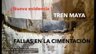 Nuevas evidencias de fallas en la cimentaci&oacute;n del Tren Maya