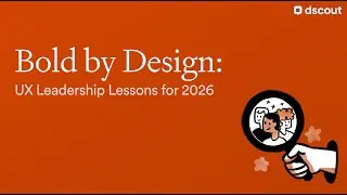 Bold by Design: UX Leadership Lessons for 2026