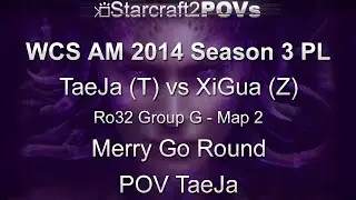 SC2 HotS - WCS AM 2014 S3 PL - TaeJa vs XiGua - Ro32 Group G - Map 2 - Merry Go Round - TaeJa