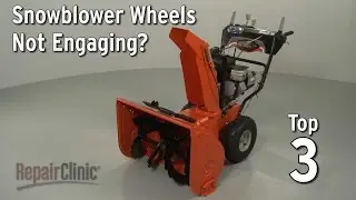 Snowblower Wheels Not Engaging? &mdash; Snowblower Troubleshooting