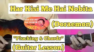Har Kisi Me Hai Nobita - Doraemon | Guitar Lesson | Plucking & Chords |