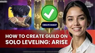 HOW TO CREATE GUILD IN SOLO LEVELING ARISE NEW 2024 UPDATED GUIDE!