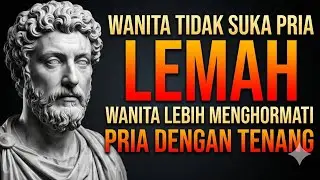 Motivasi Stoik - &ldquo;Wanita Tidak Suka Pria Lemah &mdash; Stoik Mengajarkan Ketenangan Bukan Ketegasan Palsu&rdquo;