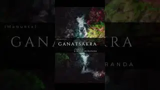 Ganatsakra (Maqueta) - Sim&oacute;n Miranda 2023
