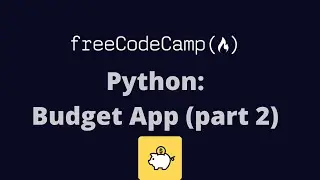 FreeCodeCamp Python Project #1: Budget App (Part 2)