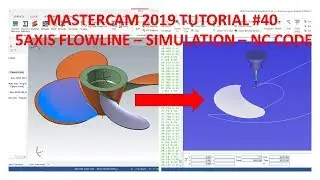 MasterCAM 2019 Tutorial  #40 | 5 Axis Flowline Machining , Simulation & NC Code