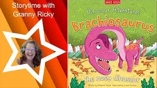 DINOSAUR ADVENTURES - BRACHIOSAURUS THE NOSY DINOSAUR - kids story books read aloud - dinosaur story