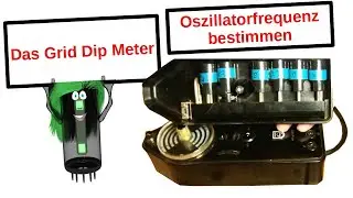 [197] Grid Dipmeter Oszillatorfrequenz bestimmen (Quicky)