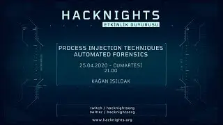 Process Injection Techniques & Automated Forensics |  Kağan Işıldak - CERT Leader @Gais