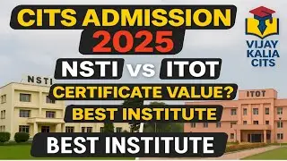CITS Admission 2025 🔥 NSTI vs ITOT &ndash; कौन है Best? | Certificate Value | Best CITS College