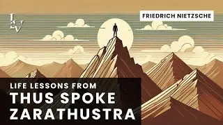 Life lessons from Thus Spoke Zarathustra by Friedrich Nietzsche