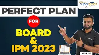 Perfect Study Plan for Boards and IPM 2023 | IPM 2023 Exam Preparation | Study Plan for IPMAT 2023