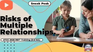 Risks of Multiple Relationships. Sneak Peek - ATCC 2026 RBT&reg; Training Video (3rd Ed.)
