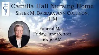 Funeral Mass - Sister Barbara Colligan, IHM - 6/18/2021
