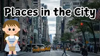 Places in the City | places in the city for kids | places in the city vocabulary | places vocabulary