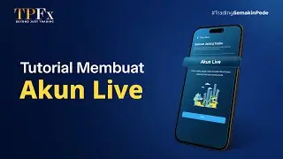 TPFx Tutorial Center: Cara Membuat Akun Live di Aplikasi TPFx Mobile