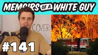 We Are Living In The Future + The Australian Bushfires | Memoirs of a White Guy #141