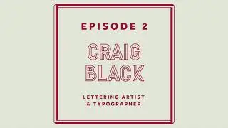Method in the Madness - Episode 2: Craig Black - Lettering Artist & Typographer