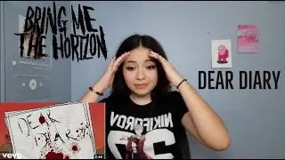 Reacting To BRING ME THE HORIZON - DEAR DIARY