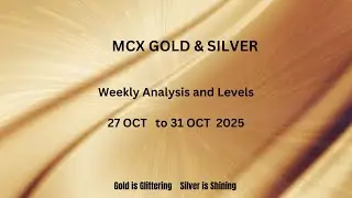 MCX GOLD SILVER COMEX GOLD WEEKLY ANALYSIS AND LEVELS 27OCT TO 31OCT2025