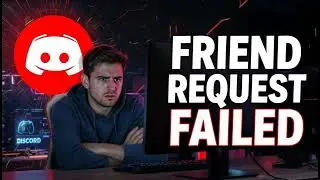 How to Fix Discord Friend Request Failed Error