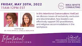 Intentional Conversations VodCast from Nika White Consulting with Co-Host Janelle Benjamin