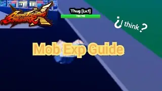 Mob Exp Guide (I think?) | Anime Fighting Simulator X