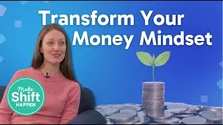 Transform your money mindset: expert financial wellness tips | Make Shift Happen