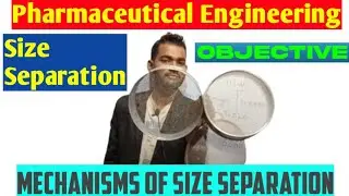 Size Separation, Object, Mechanisms of Size separation||Unit-1||Pharmaceutical Engineering