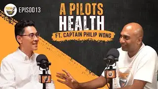 A Pilot's Health ft Captain Philip Wong | Dr Roland Victor