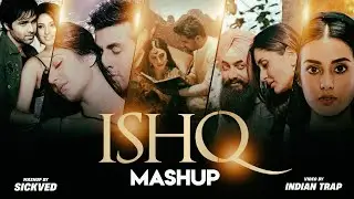 Ishq Mashup 2024 | Indian Trap | Emotional Love Mashup | Faheem Abdulla