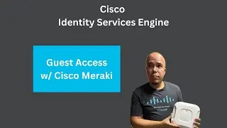Cisco ISE - Guest Access with Cisco Meraki