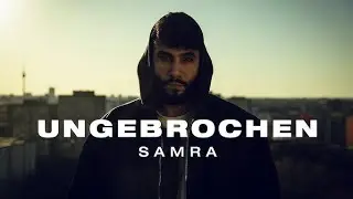 SAMRA - UNGEBROCHEN (prod. by Lukas Piano, Chris Jarbee & Magestick) [Official Video]